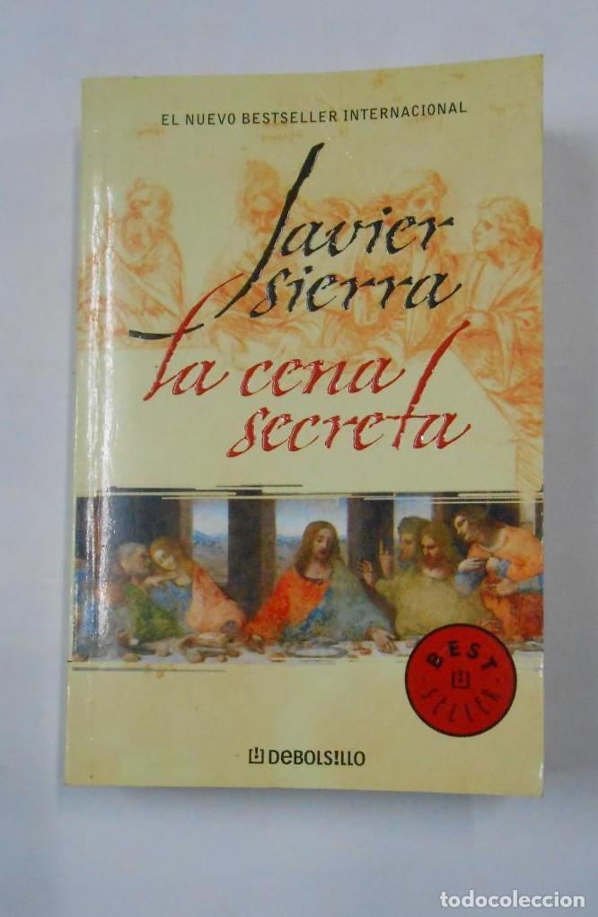 Libros: LA CENA SECRETA.- JAVIER SIERRA. TDK39 - - Foto 1