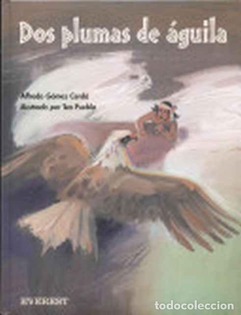 Libros: Dos plumas de &aacute;guila - Alfredo G&oacute;mez Cerd&aacute; - Foto 1