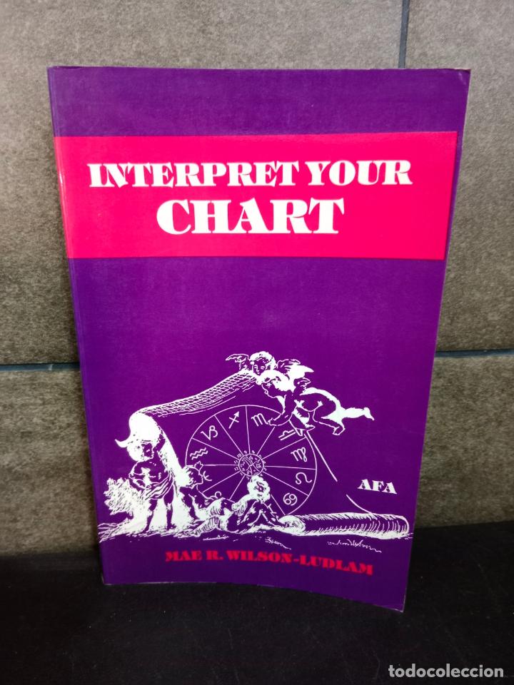 Libros: Interpret Your Chart. Mae R. Wilson Ludlam. AFA. Ingles. - Foto 1