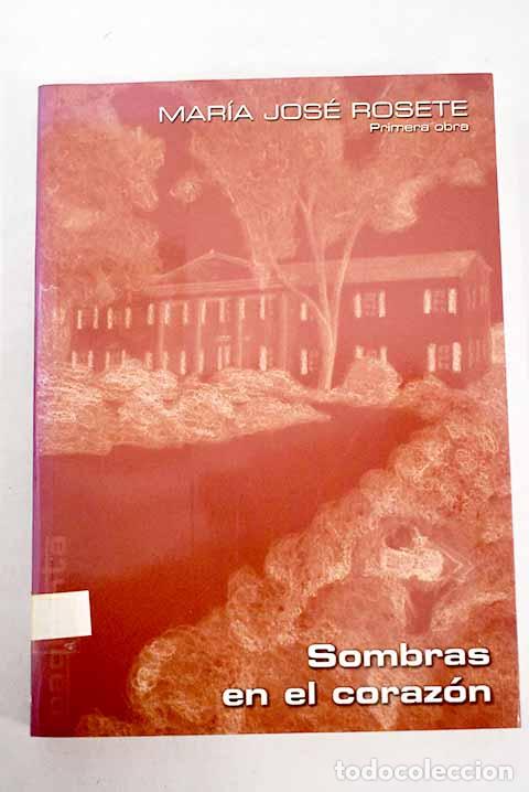 Libros: Sombras en el coraz&oacute;n.- Rosete, Mar&iacute;a Jos&eacute; - Foto 1