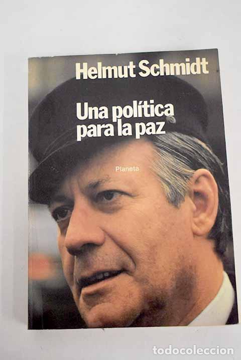 Libros: Una pol&iacute;tica para la paz.- Schmidt, Helmut - Foto 1