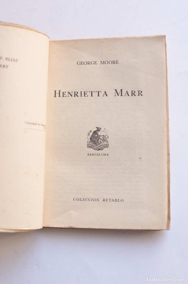 Libros: Henrietta Marr - Wilfrid Holmes - MOORE, George - Foto 2