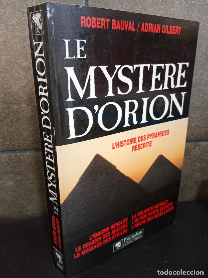 Livres: ROBERT BAUVAL. LE MYSTERE D'ORION: L'ENIGME RESOLUE, LA RELIGION ASTRALE, LE DESSEIN DES ANCIENS, L'