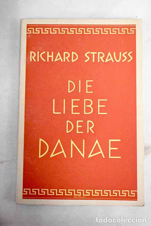 Libros: Die liebe der danae: Strauss, Richard.- Strauss, Richard - Foto 1