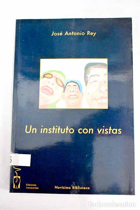 Libros: Un instituto con vistas.- Rey, Jos&eacute; Antonio - Foto 1