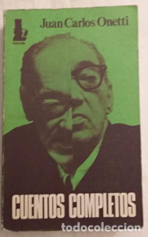 Libros: CUENTOS COMPLETOS Pr&oacute;logo de Jorge Ruffinelli - Onetti,Juan Carlos - Foto 1