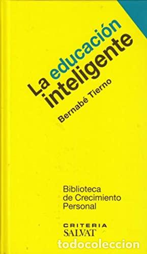 Libros: LA EDUCACI&Oacute;N INTELIGENTE - Tierno,Bernab&eacute; - Foto 1