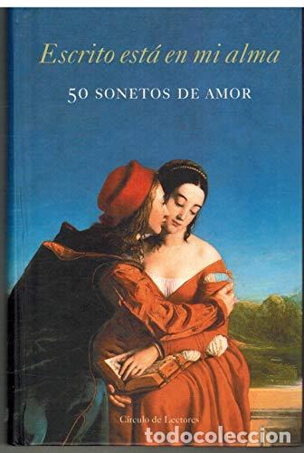 Livres: ESCRITO ESTA EN MI ALMA 50 SONETOS DE AMOR - Rodr&iacute;guez Mart&iacute;nez,Mar&iacute;a (Seleccionadora)