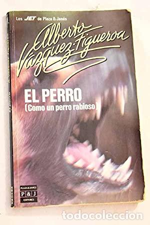 Libros: EL PERRO como un perro rabioso - V&aacute;zquez Figueroa,Alberto - Foto 1