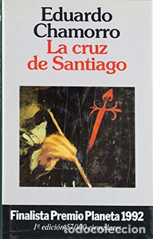 Libros: LA CRUZ DE SANTIAGO 1&ordf; Edici&oacute;n - Chamorro,Eduardo - Foto 1