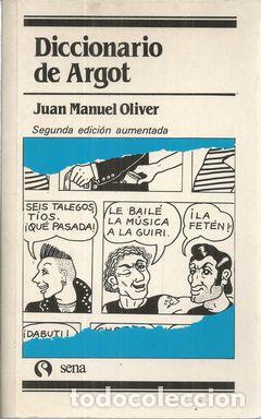 Libros: DICCIONARIO DE ARGOT - OLIVER, JUAN MANUEL - Foto 2