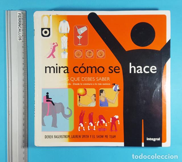 Libros: MIRA COMO SE HACE, COSAS QUE DEBES SABER, INTEGRAL 2008