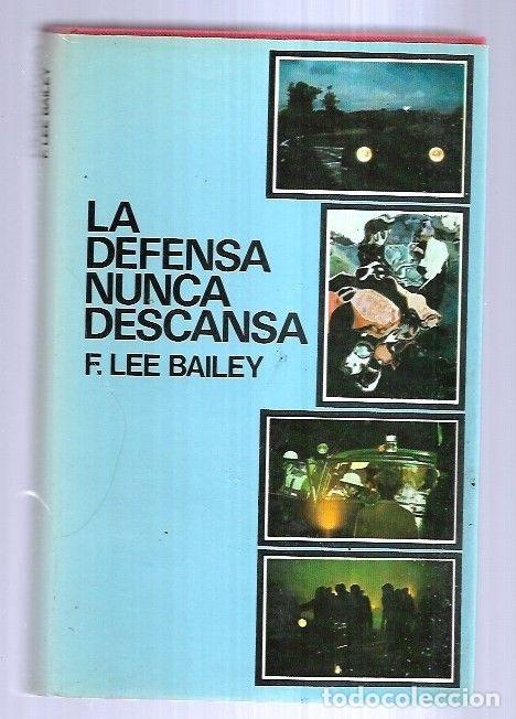 Libros: DEFENSA NUNCA DESCANSA - LA - F. LEE BAILEY - Foto 1