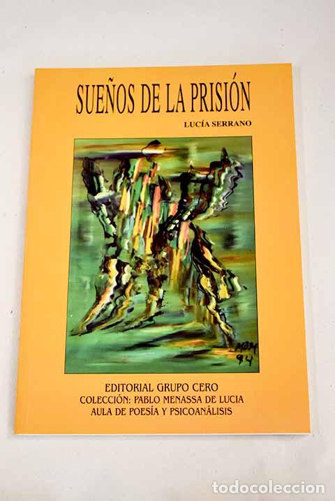 Libros: Sue&ntilde;os de la prisi&oacute;n.- Serrano, Luc&iacute;a - Foto 1