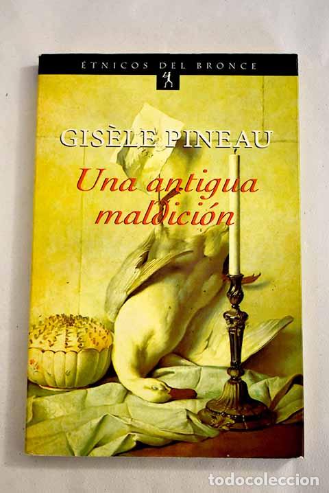 Libros: Una antigua maldici&oacute;n.- Pineau, Gisele - Foto 1