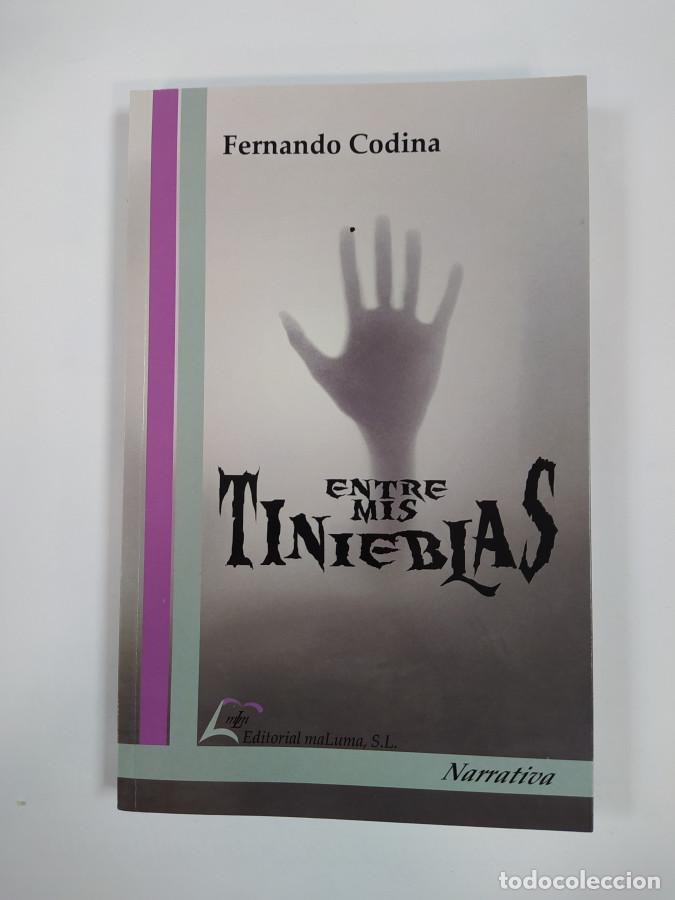 Libros: ENTRE MIS TINIEBLAS. - FERNANDO CODINA. TDK758 - Foto 1