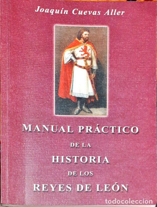 Libros: Manual pr&aacute;ctico de la Historia de los Reyes de Le&oacute;n - CUEVAS ALLER, JOAQU&Iacute;N - Foto 1