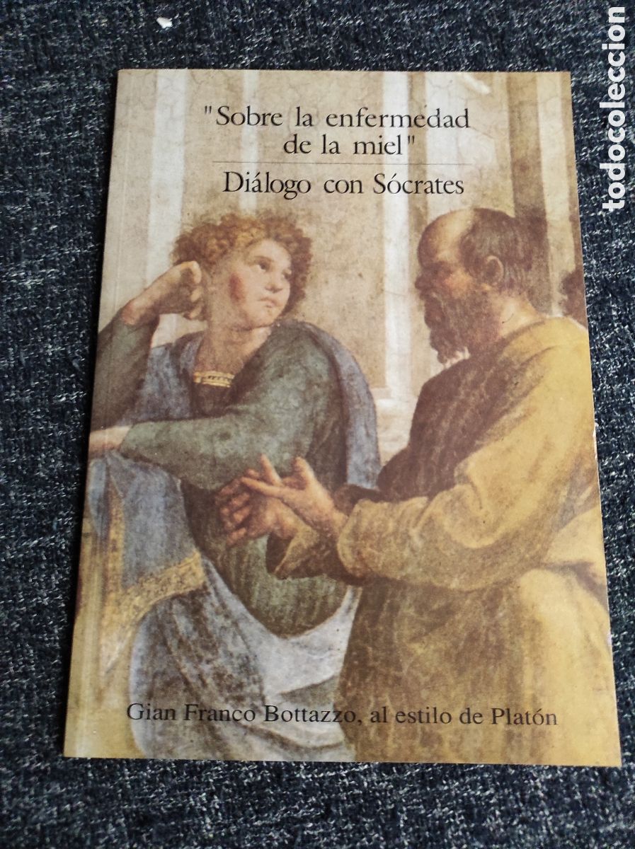 Libros: &rdquo; SOBRE LA ENFERMEDAD DE LA MIEL &rdquo; DIALOGO CON SOCRATES