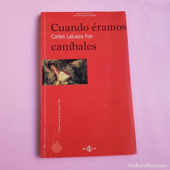 Livros em segunda m&atilde;o: LIBRO-CUANDO ERAMOS CAN&Iacute;BALES-CARLES LALUEZA FOX-2006-192 P&Aacute;G-PREMIO CASA DE LAS CIENCIAS 2005