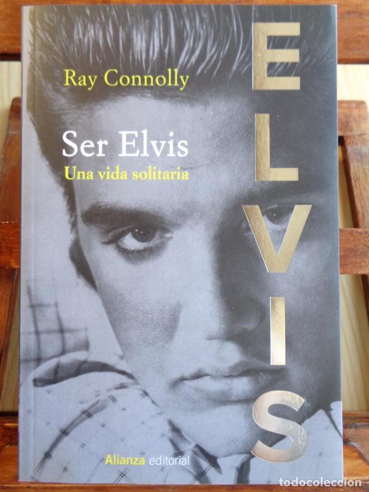 Libros: SER ELVIS. Una vida solitaria. - RAY CONNOLLY - Foto 1