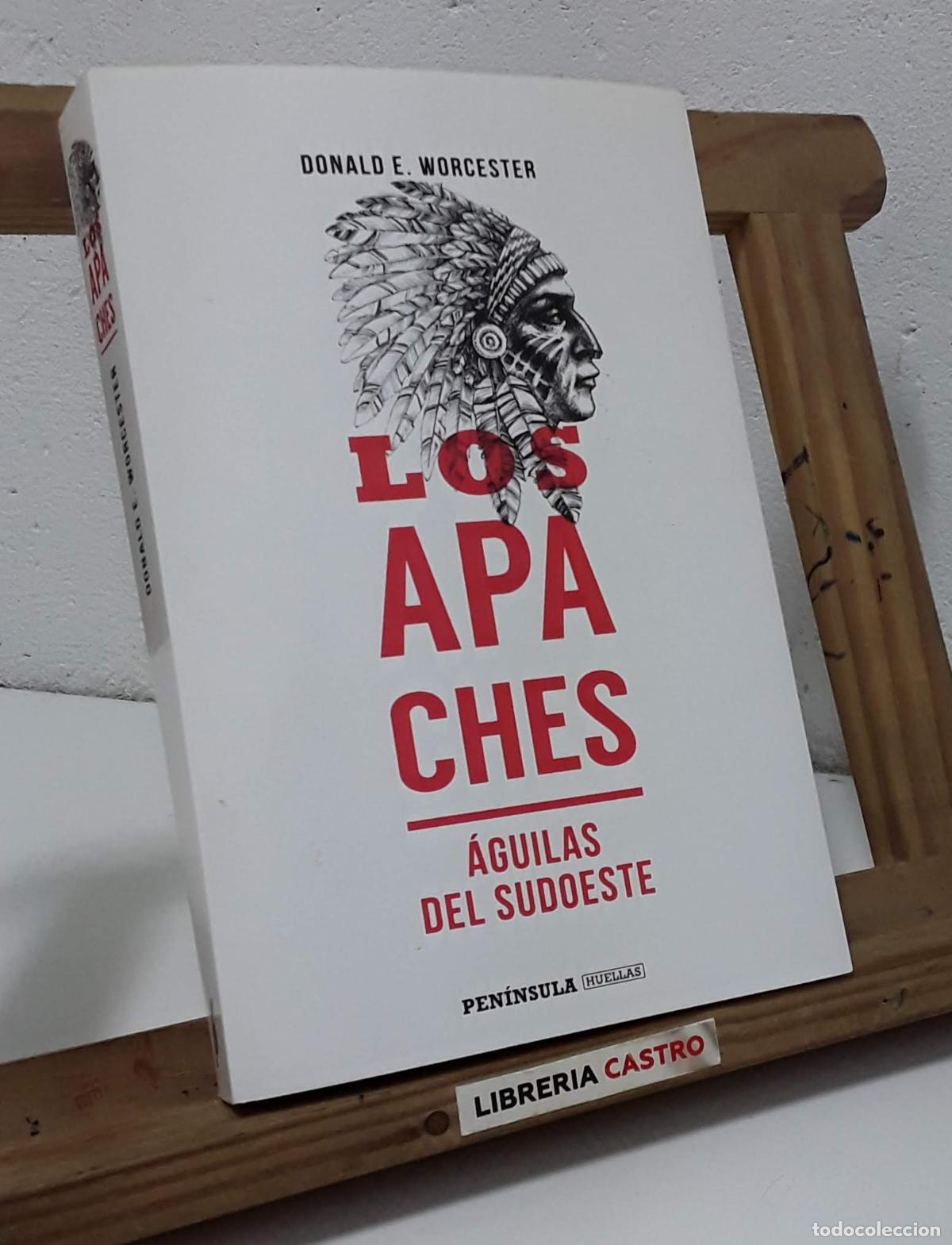 Libros: Los Apaches. &Aacute;guilas del sudoeste - Donald E. Worcester. - Foto 1