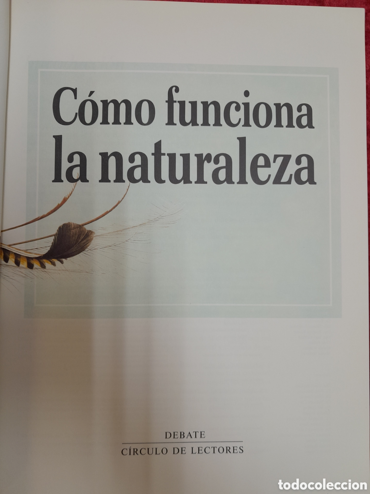 Libros: L-1883. C&Oacute;MO FUNCIONA LA NATURALEZA. C&Iacute;RCULO DE LECTORES. 1992 - Foto 3