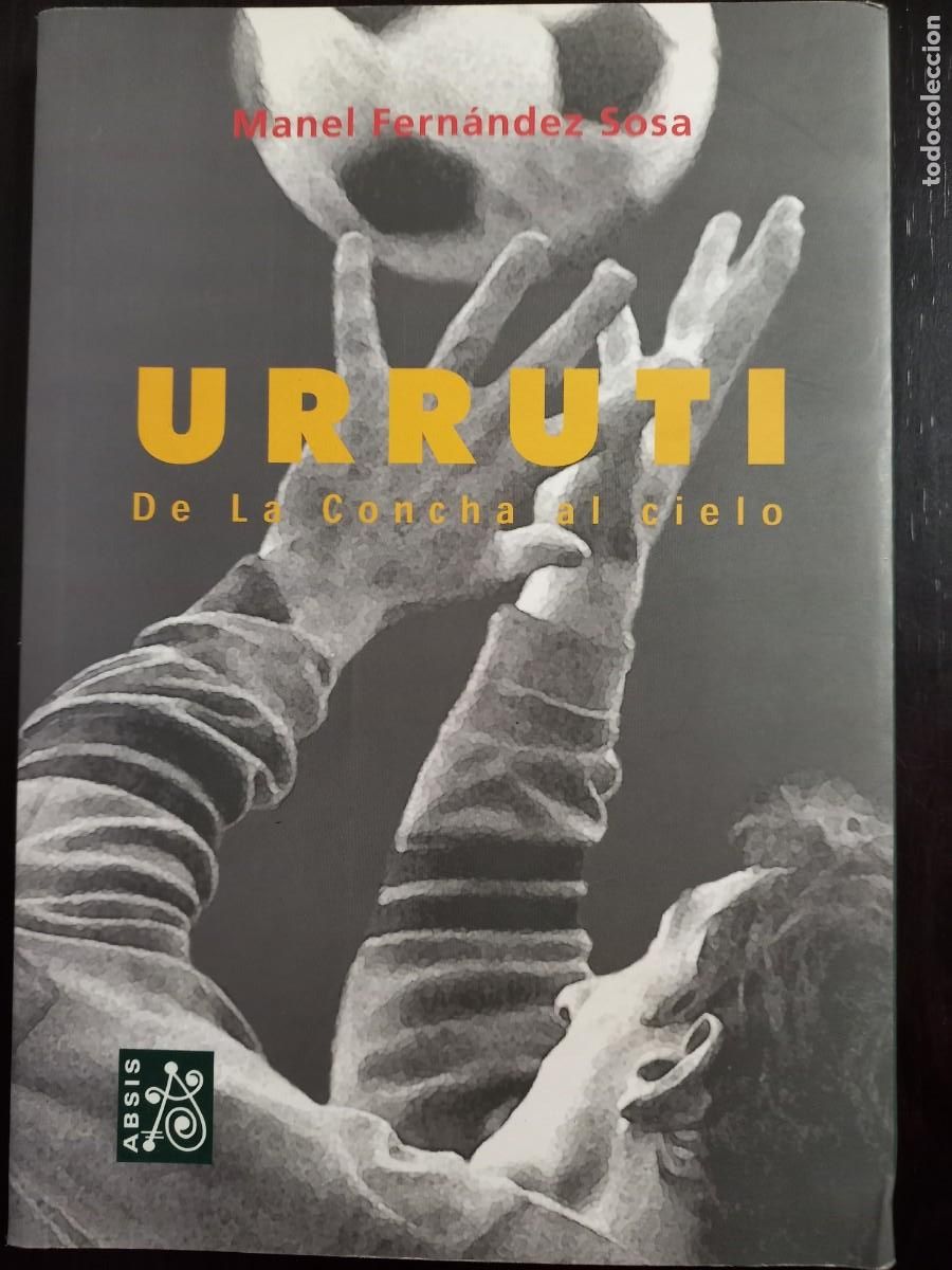 Libros: URRUTURI DE LA CONCHA AL CIELO / MANEL FERNANDEZ SOSA / ANGRILLS GRAFICS / 1&ordf; EDICION