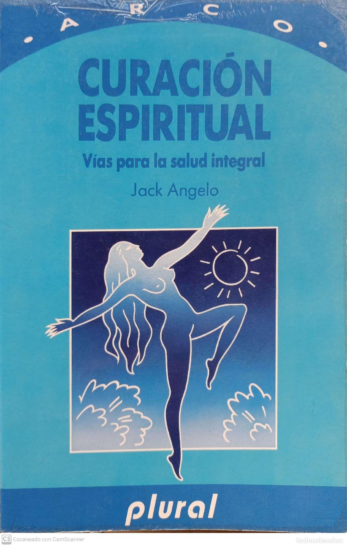 Libros: Curaci&oacute;n espiritual. V&iacute;as para la salud integral - Jack Angelo - Foto 1