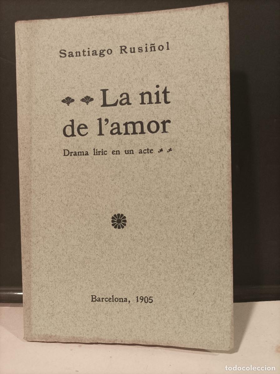 Libros: RUSI&Ntilde;OL, Santiago.- - La nit de l'amor. (Drama l&iacute;ric en un acte).
