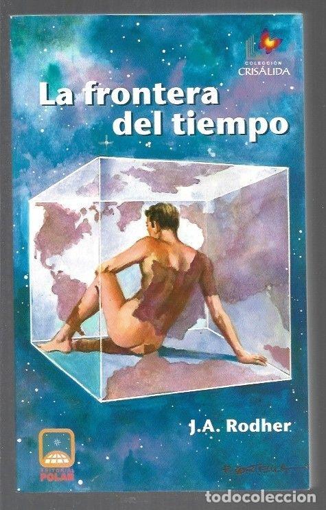 Libros: FRONTERA DEL TIEMPO - LA - RODHER, J. A. - Foto 1