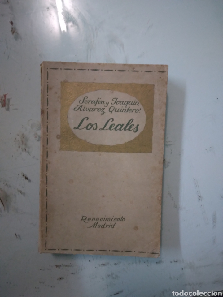 Libros: Seraf&iacute;n y Joaqu&iacute;n &Aacute;lvarez Quintero, Los leales, Renacimiento - Foto 1