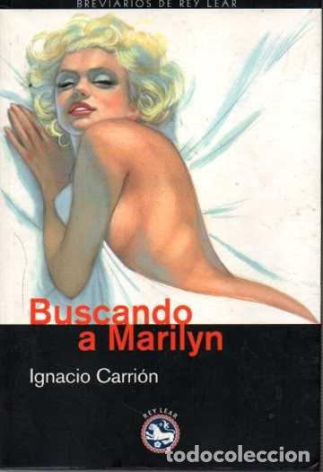Libros: BUSCANDO A MARILYN. - CARRI&Oacute;N, Ignacio. - Foto 1