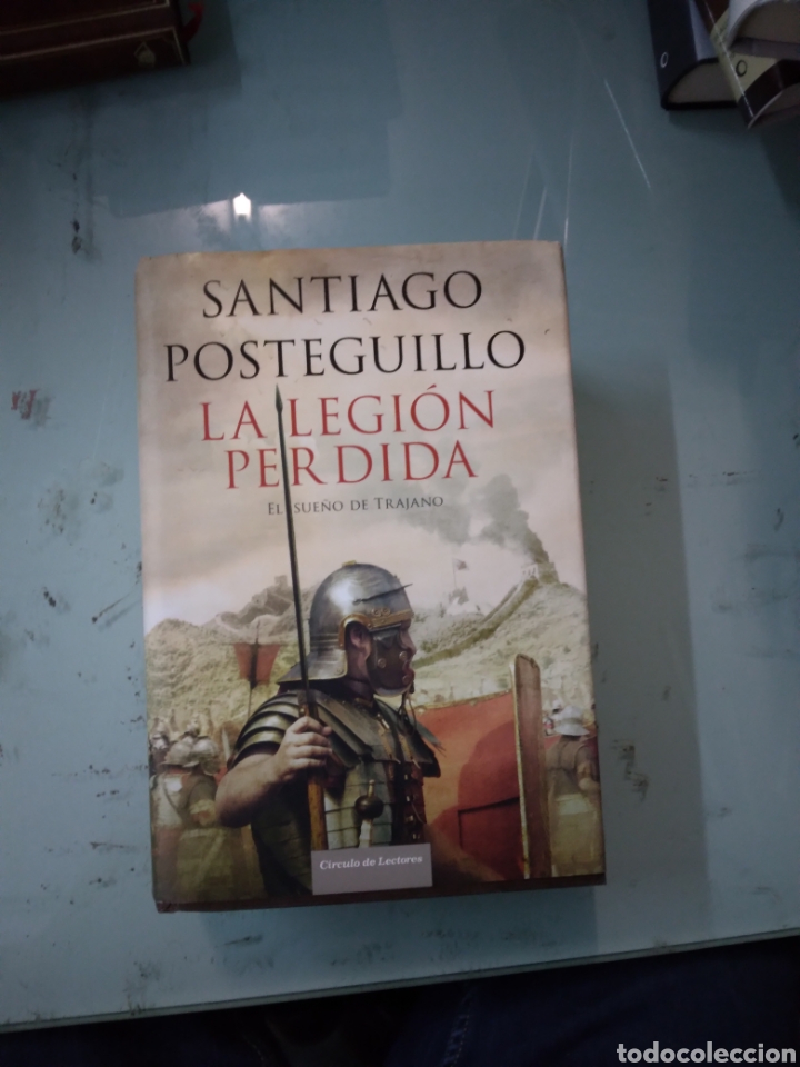 Libros: Santiago Posteguillo, La.legion perdida, El.pu&ntilde;o de Trajano, C&iacute;rculo de Lectores - Foto 1
