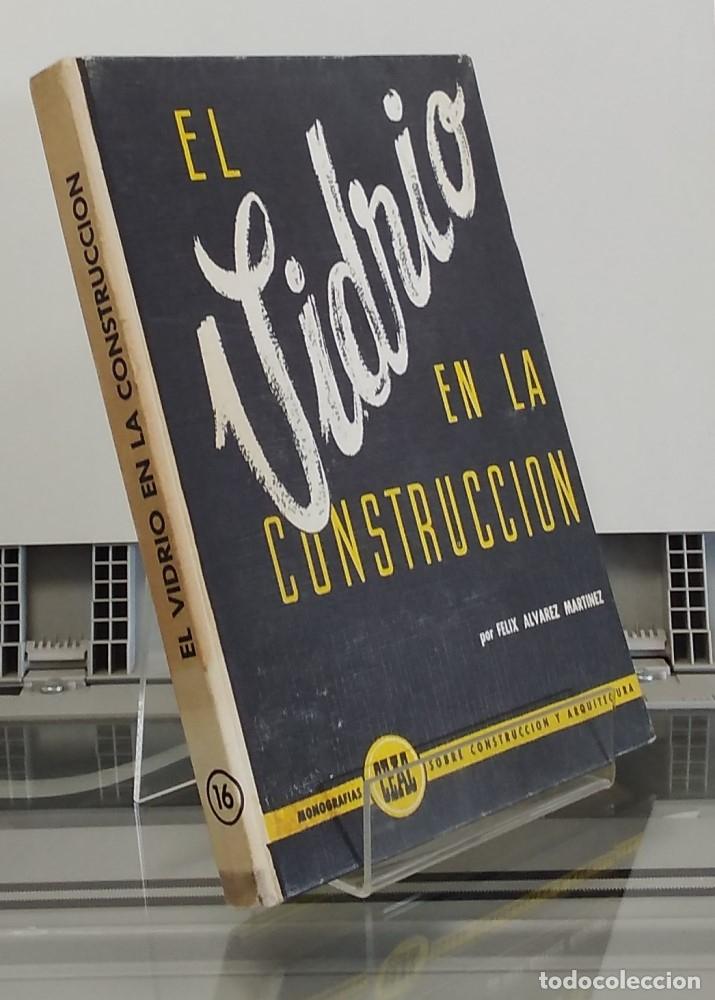 Libros: El vidrio en la construcci&oacute;n - F&eacute;lix &Aacute;lvarez Mart&iacute;nez - Foto 1