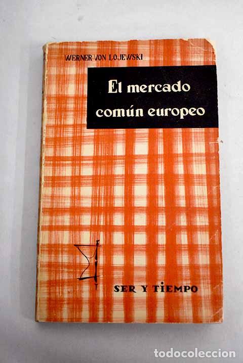 Libros: El Mercado Com&uacute;n Europeo.- Lojewski, Werner von - Foto 1