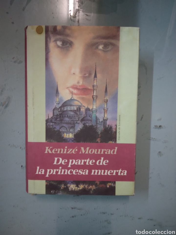 Libros: Kenize Mourad, De parte de la princesa muerta, C&iacute;rculo de Lectores - Foto 1