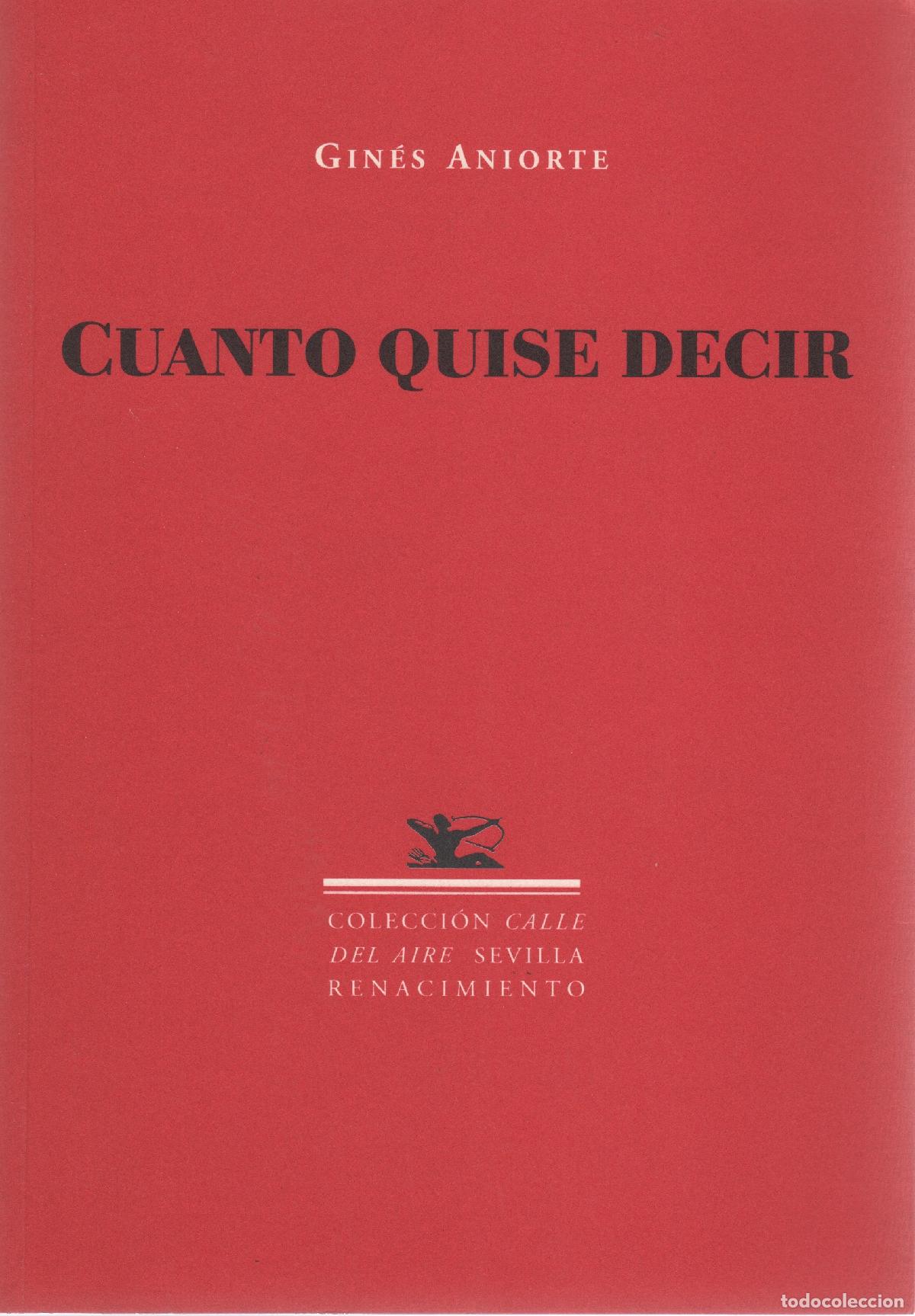 Libros: Cuanto quise decir - Aniorte, Gin&eacute;s - Foto 1