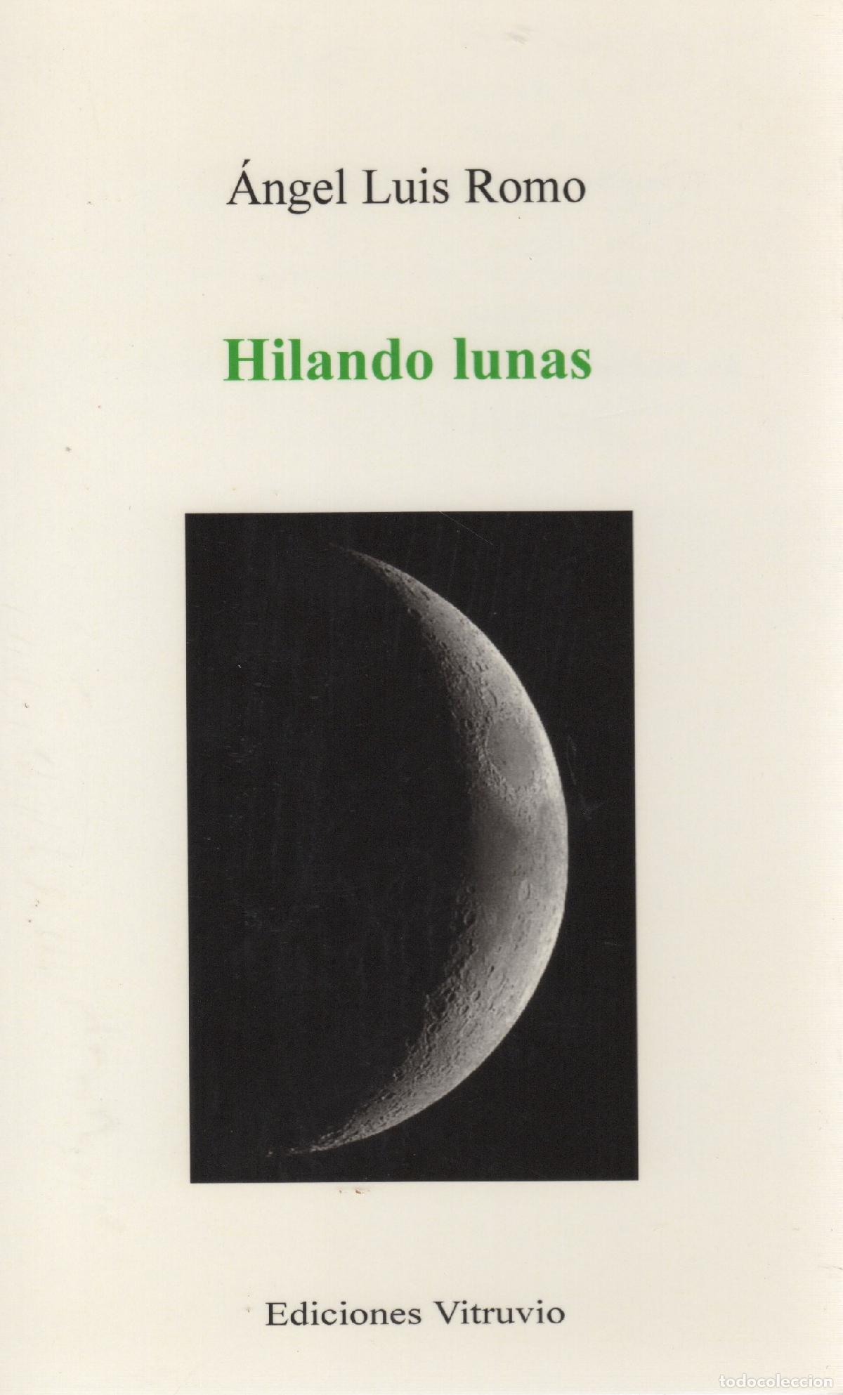 Libros: Hilando lunas - G&oacute;mez Romo, &Aacute;ngel Luis - Foto 1
