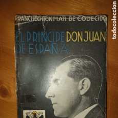 Libros: EL PRÍNCIPE DON JUAN DE ESPAÑA. FRANCISCO BOMMATÍ DE CODECIDO. Lote 392867769