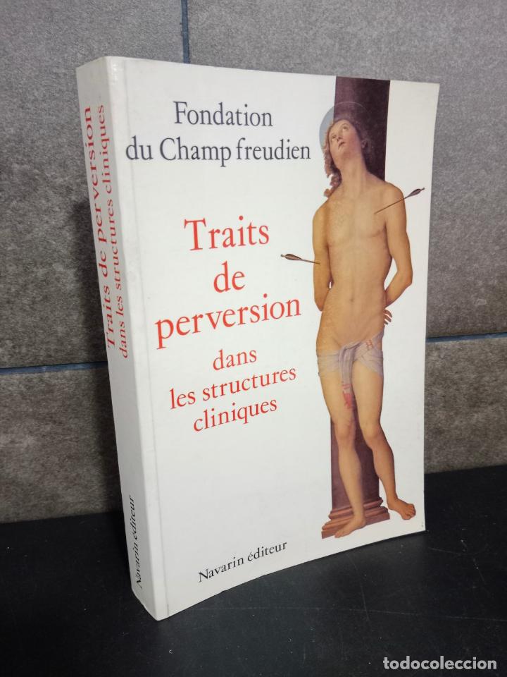 Libros: TRAITS DE PERVERSION DANS LES STRUCTURES CLINIQUES. FONDATION DU CHAMP FREUDIEN. FRANCES. - Foto 1