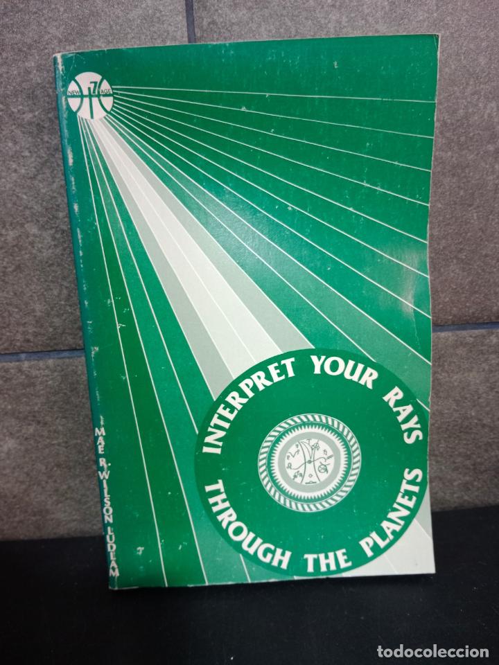 Libros: INTERPRET YOUR RAYS. MAE R. WILSON LUDLAM. INGLES. Through the Planets, Using Astrology, - Foto 1