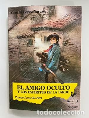 Libros: EL AMIGO OCULTO y los esp&iacute;ritus de la tarde - L&oacute;pez Narv&aacute;ez,Concha - Foto 1