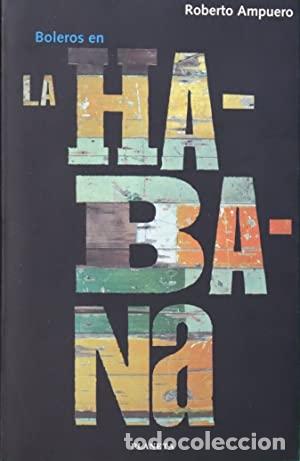 Libros: BOLEROS EN LA HABANA - Ampuero,Roberto - Foto 1