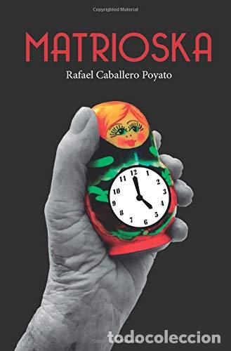 Libros: MATRIOSKA - Caballero Poyato,Rafael - Foto 1