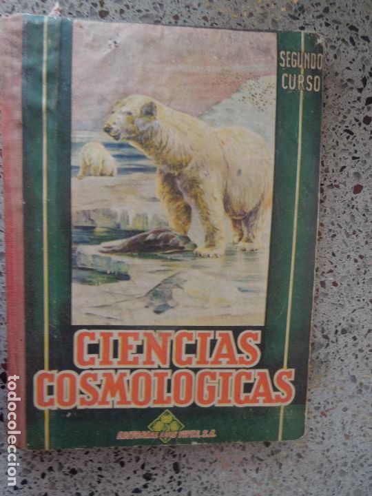 Libros: CIENCIAS COSMOLOGICAS - SEGUNDO CURSO - EDITORIAL LUIS VIVES -1947 Y PROGRAMA - Foto 1