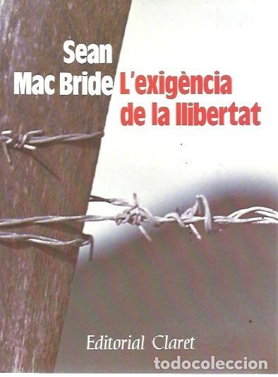 Libros: LEXIGENCIA DE LA LLIBERTAT SEAN MAC BRIDE EDITORIAL CLARET - Foto 1