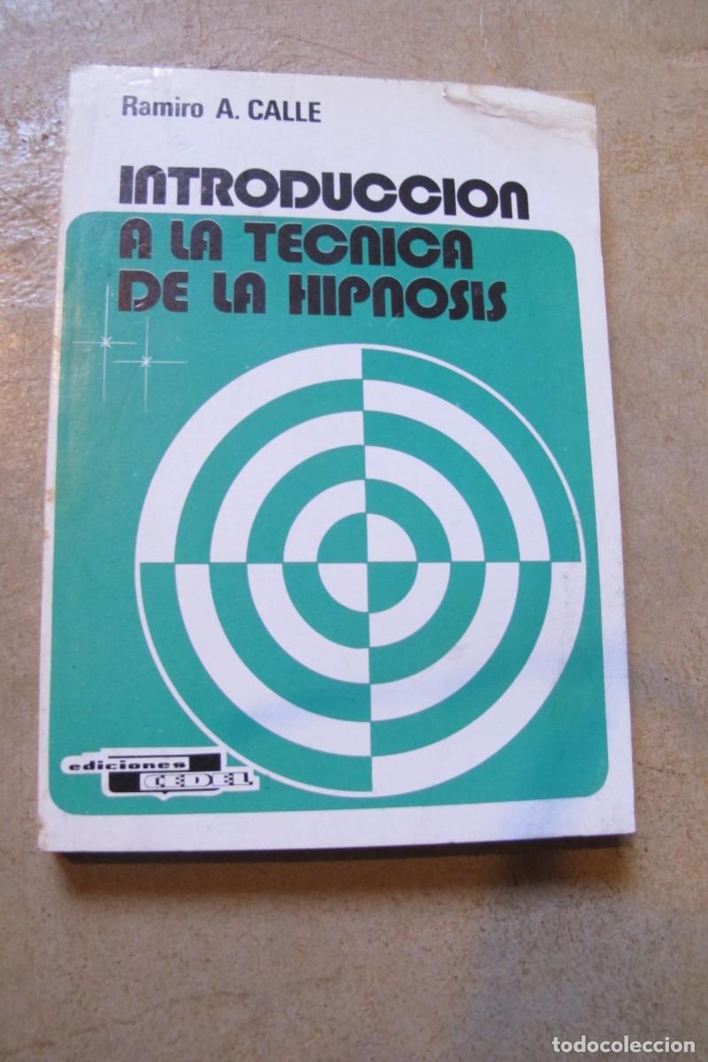 Libros: INTRODUCCION A LA TECNICA DE LA HIPNOSIS. RAMIRO A. CALLE - Foto 1