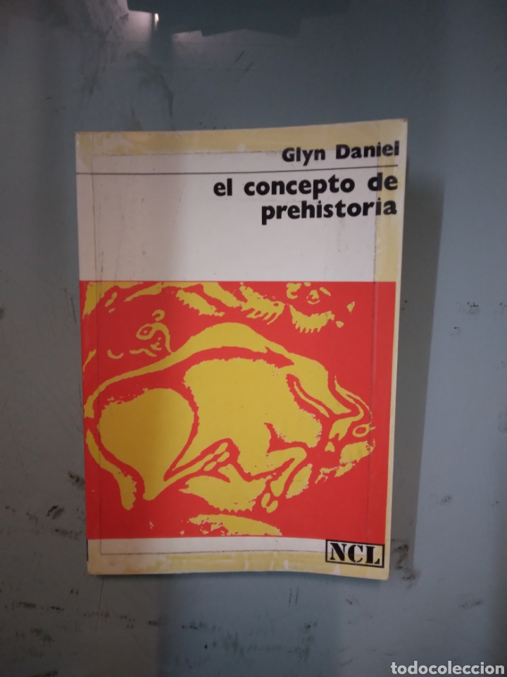 Libros: Glyn Daniel, El.concepto de prehistoria, NCL - Foto 1