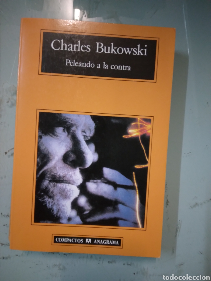 Libros: Charles Bukowski, Peleando a la contra, Anagrama - Foto 1