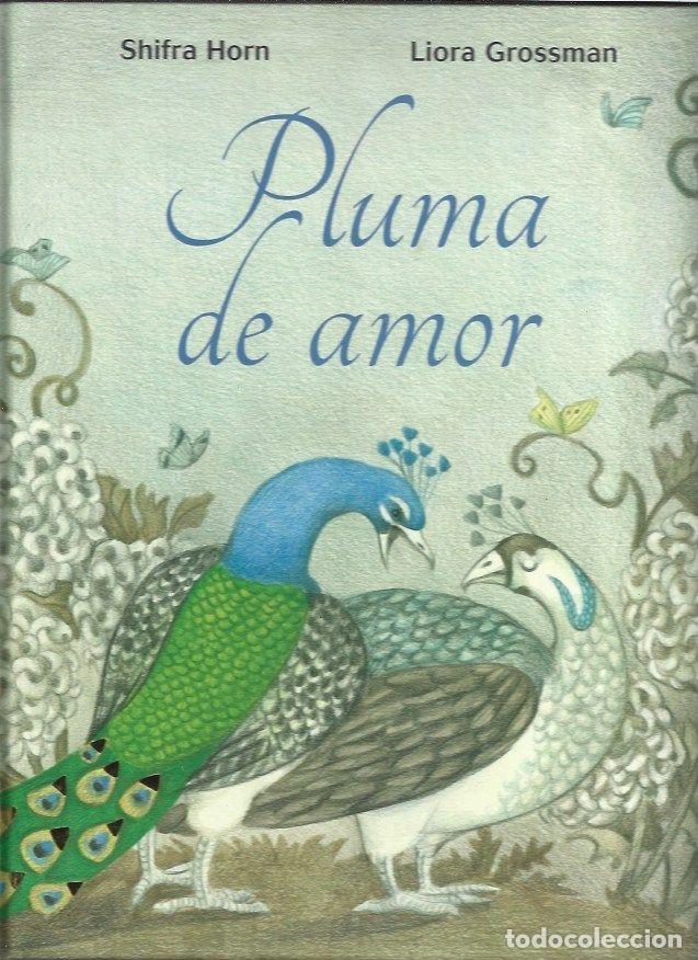 Libros: PLUMA DE AMOR - HORN, SHIFRA Y LIORA GROSSMAN - Foto 1